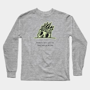 Gardeners don't get old, they just go to pot Long Sleeve T-Shirt